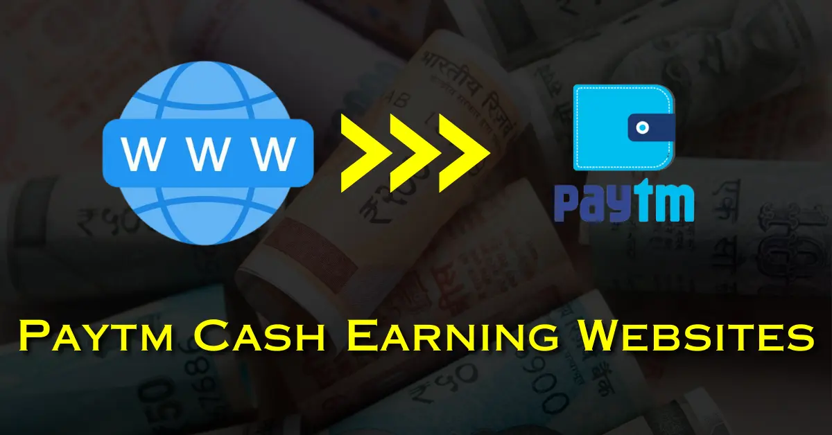 Paytm Cash Earning Websites